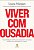 Viver com Ousadia: Uma Abordagem Cientifica para Reprogramar Sua Maneira de - Imagem 1