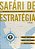Safari de Estrategia - Um Roteiro Pela Selva do Planejamento Estrategico - Imagem 1