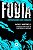 Fobia - Enfrentando com Coragem - Imagem 1
