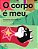 Corpo e Meu, Ninguem Poe a Mao, O - Imagem 1