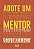 Adote Um Mentor: Reflexoes e Provocacoes sobre o Que Vem Pela Frente - Imagem 1