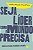 Seja Lider Como o Mundo Precisa: Impacte as Pessoas, os Negocios e o Planet - Imagem 1
