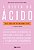 Dieta do Acido, A: as Reveladoras Descobertas da Ciencia sobre o Acido Uric - Imagem 1