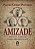 Amizade - Amigos e Inimigos, Como Identifica-los - Imagem 1