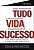Como Conquistar Tudo o Que Voce Quer na Vida e Alcancar o Sucesso - Imagem 1