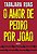 Amor de Pedro por Joao, O - Imagem 1