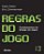 Regras do Jogo - Vol. 3 - Col. Fundamentos do Design de Jogos - Imagem 1