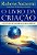 Livro da Criacao, O: o Estudo de Olorum e dos Orixas - Imagem 1