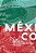 Mexico e os Desafios do Progressismo Tardio - Imagem 1