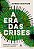 Era das Crises, A: Neoliberalismo, o Colapso da Democracia e a Pandemia - Imagem 1