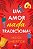 Amor Nada Tradicional, Um - Imagem 1