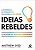 Ideias Rebeldes - Imagem 1