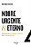 Nobre, Urgente & Eterno - Construindo Um Legado para Noos Geracao - Imagem 1