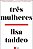 Tres Mulheres - Imagem 1