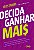 Decida Ganhar Mai$ - Imagem 1