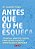 Antes Que Eu me Esqueca - Tecnicas, Habitos e Dicas para Afiar a Mente e ap - Imagem 1