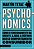 Pshyconomics - Como o Funcionamento da Mente Ajuda a Definir Nosso Comporta - Imagem 1