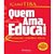 Quem Ama, Educa! - Formando Cidadaos Eticos - Imagem 1
