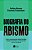 Biografia do Abismo: Como a Polarizacao Divide Familias, Desafia Empresas E - Imagem 1