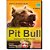 Pit Bull - Criacao, Treinamento, Cuidados - Imagem 1