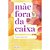 Mae Fora da Caixa - Imagem 1
