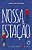 Nossa Estacao - Imagem 1