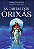 Cartas dos Orixas, As: a Resposta dos Orixas para Todas as Suas Duvidas sob - Imagem 1