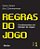 Regras do Jogo - Vol. 1 - Col. Fundamentos do Design de Jogos - Imagem 1