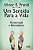 Sentido para a Vida, Um: Psicoterapia e Humanismo - Imagem 1