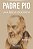 Padre Pio: Uma Breve Biografia - Imagem 1