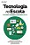 Tecnologia na Escola  - Abordagem Pedagogica e Abordagem Tecnica - Imagem 1