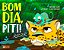 Bom Dia, Piti! - Imagem 1