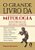 Grande Livro da Mitologia, o - Historias de Deuses e Herois - Imagem 1