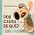 Por Causa de Que - Imagem 1
