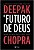 Futuro de Deus, o - Um Guia Espiritual para os Novos Tempos - Imagem 1
