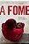 Fome, A - Imagem 1