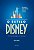 Estilo Disney, O: Como Aplicar os Segredos Gerenciais da Disney a Sua Empre - Imagem 1