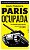 Paris Ocupada: os Aventureiros da Arte Moderna (1940-1944) - Paris Submeti - Imagem 1