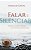 Falar e Silenciar - por Uma Nova Cultura do Dialogo Atencioso - Imagem 1