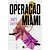 Operacao Miami - Imagem 1