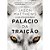Palacio da Traicao - Imagem 1