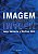 Imagem - Cognicao, Semiotica, Midia - Imagem 1