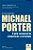Entendendo Michael Porter - o Guia Essencial da Competicao e Estrategia - Imagem 1