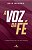 Voz da Fe, A: o Segredo para Uma Vida Bem-sucedida - Imagem 1