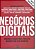 Negocios Digitais - Aprenda a Usar o Real Poder da Internet Nos Seus Negoci - Imagem 1