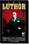 Lex Luthor: a Biografia Nao Autorizada - Imagem 1