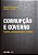 Corrupcao e Governo: Causas, Consequencias e Reforma - Imagem 1