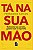 Ta na Mao - Reinvente Sua Carreira, Ganhe Mais e Seja Feliz - Imagem 1