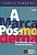 Marca Pos-moderna, A: Poder e Fragilidade da Marca na Sociedade Contemporan - Imagem 1