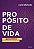 Proposito de Vida: Um Guia Pratico para Desenvolver o seu - Imagem 1